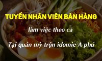 Tuyển nhân viên cửa hàng mì trộn theo ca Tuyển nhân viên cửa hàng mì trộn theo ca