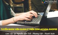 Tuyển nhân viên phụ trách sàn TMĐT Shopee, Lazada Tuyển nhân viên phụ trách sàn TMĐT Shopee, Lazada