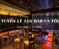 Tuyển nhân viên lễ tân quán bar ca tối Tuyển nhân viên lễ tân quán bar ca tối
