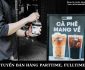 Tuyển nhân viên bán cafe mang đi parttime, fulltime