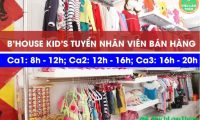 Tuyển nhân viên bán hàng thời trang trẻ em – B’house Kids Tuyển nhân viên bán hàng thời trang trẻ em – B’house Kids