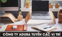 Tuyển nhân viên kinh doanh, kế toán – Công ty TNHH Adura Tuyển nhân viên kinh doanh, kế toán – Công ty TNHH Adura