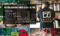 Tuyển nhân viên tại nhiều vị trí – Quán Ezi Coffee Tuyển nhân viên tại nhiều vị trí – Quán Ezi Coffee