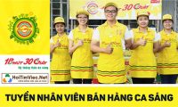 Tuyển nhân viên bán hàng ca sáng Tuyển nhân viên bán hàng ca sáng