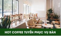 Tuyển nhân viên phục vụ bàn – Hot coffee Tuyển nhân viên phục vụ bàn – Hot coffee