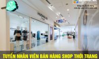 Tuyển nhân viên bán hàng shop thời trang Tuyển nhân viên bán hàng shop thời trang