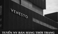 Tuyển nhân viên bán hàng – Thời trang Venesto