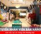 Tuyển nhân viên bán hàng theo ca tại các TTTM – Hệ thống khăn Gia Phạm Tuyển nhân viên bán hàng theo ca tại các TTTM – Hệ thống khăn Gia Phạm