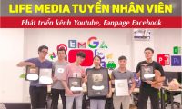 Tuyển nhân viên phát triển kênh youtube, facebook – Life Media Tuyển nhân viên phát triển kênh youtube, facebook – Life Media