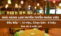 Tuyển nhân viên bếp, chạy bàn bao ăn ở – Nhà hàng Lam Huyền Tuyển nhân viên bếp, chạy bàn bao ăn ở – Nhà hàng Lam Huyền