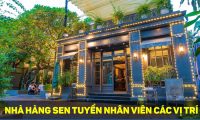 Tuyển Bảo vệ, Lễ tân, Order, Phụ Bàn,Bếp, Kho – Nhà hàng Sen Tuyển Bảo vệ, Lễ tân, Order, Phụ Bàn,Bếp, Kho – Nhà hàng Sen