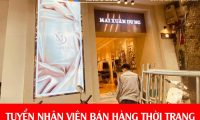 Tuyển nhân viên bán hàng – Cửa hàng quần áo Mai Xuân Dung Tuyển nhân viên bán hàng – Cửa hàng quần áo Mai Xuân Dung
