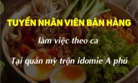 Tuyển nhân viên bán hàng – Mỳ trộn idomie A phú Tuyển nhân viên bán hàng – Mỳ trộn idomie A phú