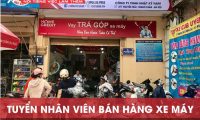 Tuyển nhân viên bán hàng – Cửa hàng xe máy Tuyển nhân viên bán hàng – Cửa hàng xe máy