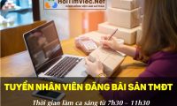 Tuyển nhân viên đăng bài lên sàn thương mại điện tử Tuyển nhân viên đăng bài lên sàn thương mại điện tử