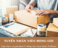 Tuyển nhân viên đóng gói parttime ca tuỳ chọn hoặc fulltime