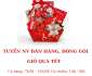 Tuyển nhân viên bán hàng, đóng gói giỏ quà tết