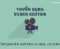 Tuyển nhân viên edit video ngắn part time