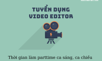 Tuyển nhân viên edit video ngắn part time