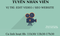 Tuyển nhân viên Edit video + Seo website parttime Tuyển nhân viên Edit video + Seo website parttime