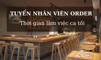 Tuyển nhân viên order ca tối