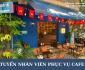Tuyển nhân viên phục vụ quán cafe