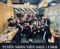 Tuyển nhân viên sale, cskh – Fein club – The Dinner beer club