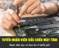 Tuyển nhân viên học và làm điện tử sửa chữa thay thế bo mạch , màn hình TIVI. Tuyển nhân viên học và làm điện tử sửa chữa thay thế bo mạch , màn hình TIVI.