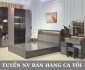 Tuyển nhân viên bán hàng nội thất ca tối Tuyển nhân viên bán hàng nội thất ca tối