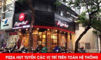 Tuyển nhân viên bán hàng, bếp, giao hàng – Nhà hàng Pizza Hut Tuyển nhân viên bán hàng, bếp, giao hàng – Nhà hàng Pizza Hut