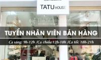 Tuyển nhân viên bán hàng theo ca – Hệ thống Tatuhouse Tuyển nhân viên bán hàng theo ca – Hệ thống Tatuhouse