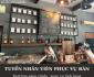Tuyển nhân viên phục vụ bàn parttime xoay ca Tuyển nhân viên phục vụ bàn parttime xoay ca
