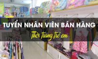 Tuyển nhân viên bán hàng – Su House – Shop thời trang trẻ em Tuyển nhân viên bán hàng – Su House – Shop thời trang trẻ em