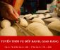 Tuyển nhân viên thời vụ bếp bánh, giao hàng
