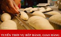 Tuyển nhân viên thời vụ bếp bánh, giao hàng