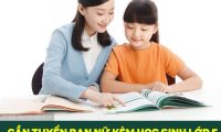 Tuyển 1 bạn nữ kèm học sinh lương 10 – 15 triệu + Bao ăn ở tại nhà Tuyển 1 bạn nữ kèm học sinh lương 10 – 15 triệu + Bao ăn ở tại nhà