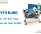Tuyển nhân viên bán hàng, kỹ thuật sửa chữa điện tử Tuyển nhân viên bán hàng, kỹ thuật sửa chữa điện tử
