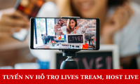 Tuyển nhân viên trợ livestream, host live parttime linh hoạt