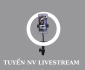 Tuyển nhân viên nữ live livestream Tuyển nhân viên nữ live livestream