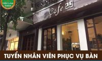 Tuyển nhân viên phục vụ – Cửa hàng Cafe 25 Tuyển nhân viên phục vụ – Cửa hàng Cafe 25