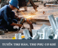 Tuyển thợ hàn, thợ phụ cơ khí Tuyển thợ hàn, thợ phụ cơ khí