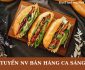 Tuyển nhân viên bán bánh mì ca sáng